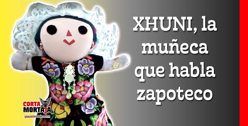 XHUNI, la muñeca que habla zapoteco por el creador de Didxazapp